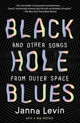 Black Hole Blues and Other Songs from Outer Space by Levin, Janna