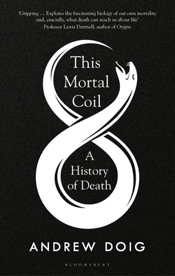 This Mortal Coil: A History of Death by Doig, Andrew