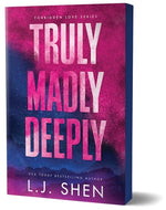 Truly Madly Deeply by Shen, L. J.