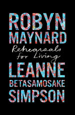 Rehearsals for Living by Maynard, Robyn