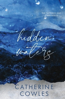 Hidden Waters: A Tattered & Torn Special Edition by Cowles, Catherine