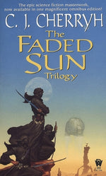 The Faded Sun Trilogy Omnibus by Cherryh, C. J.