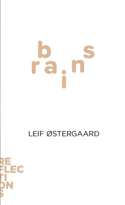 Brains: Brief Books about Big Ideas by &#216;Stergaard, Leif