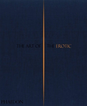 The Art of the Erotic by Phaidon Press