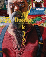 A Doorway to Joe: The Art of Joe Coleman by Coleman, Joe