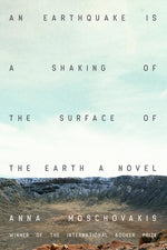 An Earthquake Is a Shaking of the Surface of the Earth by Moschovakis, Anna