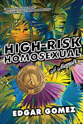 High-Risk Homosexual: A Memoir by Gomez, Edgar