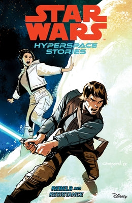 Star Wars: Hyperspace Stories Volume 1--Rebels and Resistance by Deibert, Amanda