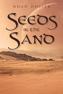 Seeds in the Sand by Dosier, Noah