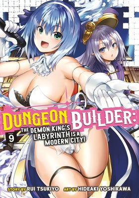 Dungeon Builder: The Demon King's Labyrinth Is a Modern City! (Manga) Vol. 9 by Tsukiyo, Rui