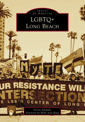 LGBTQ+ Long Beach by Schipske, Gerrie