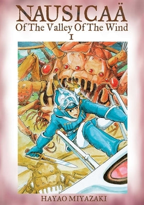 Nausicaa of the Valley of the Wind: Volume 1 by Miyazaki, Hayao