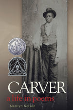 Carver: A Life in Poems by Nelson, Marilyn