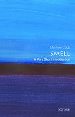 Smell: A Very Short Introduction by Cobb, Matthew