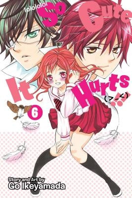 So Cute It Hurts!!, Vol. 6 by Ikeyamada, Go