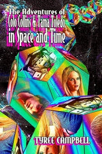 The Adventures of Colo Collins and Tama Toledo in Space and Time by Campbell, Tyree