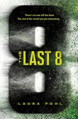 The Last 8 by Pohl, Laura