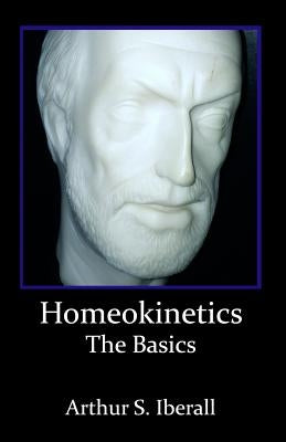 Homeokinetics: The Basics by Iberall, Arthur S.