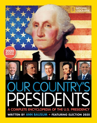 Our Country's Presidents: A Complete Encyclopedia of the U.S. Presidency, 2020 Edition by Bausum, Ann