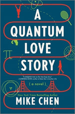 A Quantum Love Story by Chen, Mike