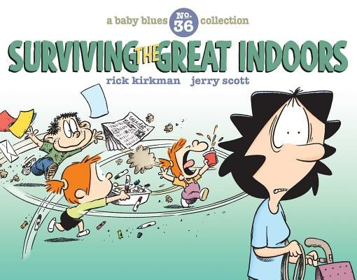 Surviving the Great Indoors, 36: A Baby Blues Collection by Scott, Jerry