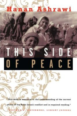 This Side of Peace: A Personal Account by Ashrawi, Hanan