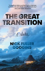 The Great Transition by Fuller Googins, Nick