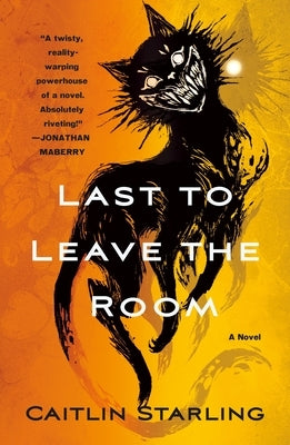 Last to Leave the Room by Starling, Caitlin