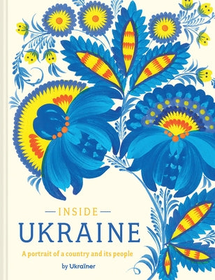 Inside Ukraine: A Portrait of a Country and Its People by Ukra&#239;ner