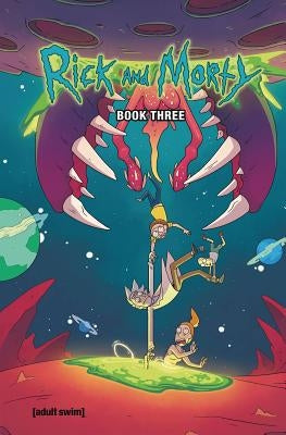 Rick and Morty Book Three by Starks, Kyle