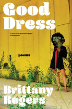 Good Dress by Rogers, Brittany