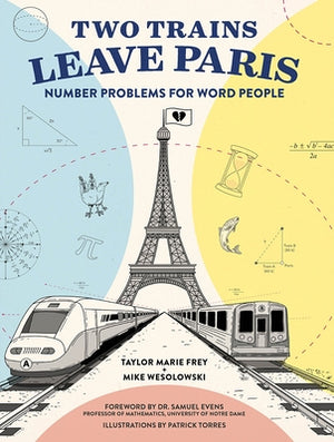 Two Trains Leave Paris: Number Problems for Word People by Frey, Taylor