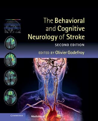 The Behavioral and Cognitive Neurology of Stroke by Godefroy, Olivier