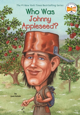 Who Was Johnny Appleseed? by Holub, Joan