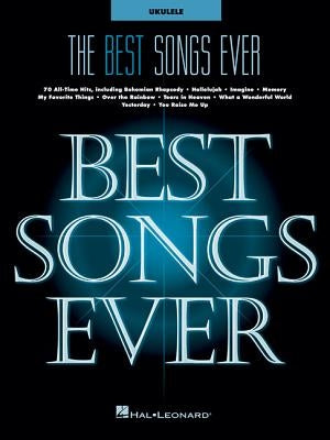 The Best Songs Ever: For Ukulele by Hal Leonard Corp