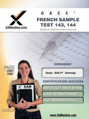 Gace French Sample Test 143, 144 Teacher Certification Test Prep Study Guide by Wynne, Sharon A.