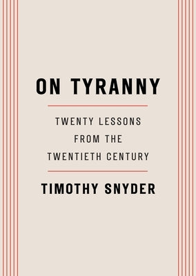 On Tyranny: Twenty Lessons from the Twentieth Century by Snyder, Timothy