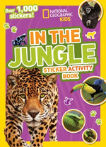 National Geographic Kids in the Jungle Sticker Activity Book: Over 1,000 Stickers! by National Geographic Kids