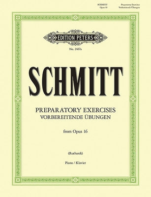 Studies Op. 16 for Piano, Book 1: Preparatory Exercises by Schmitt, Aloys