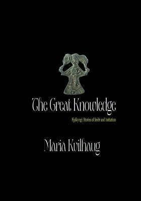 The Great Knowledge by Kvilhaug, Maria