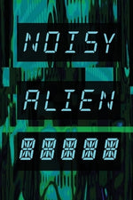 Noisy Alien Communicator by Bitonti, Matt