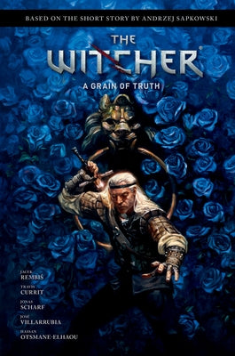 Andrzej Sapkowski's the Witcher: A Grain of Truth by Sapkowski, Andrzej