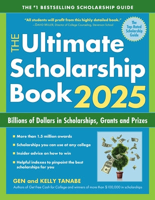 The Ultimate Scholarship Book 2025: Billions of Dollars in Scholarships, Grants and Prizes by Tanabe, Gen
