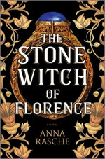 The Stone Witch of Florence by Rasche, Anna