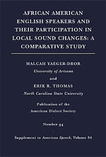 African American English Speakers and Their Participation in Local Sound Changes: A Comparative Study Volume 84 by Thomas, Erik R.