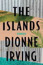 The Islands: Stories by Irving, Dionne