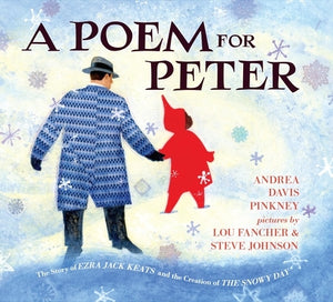 A Poem for Peter: The Story of Ezra Jack Keats and the Creation of the Snowy Day by Pinkney, Andrea Davis