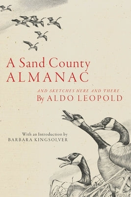 Sand County Almanac: And Sketches Here and There by Leopold, Aldo