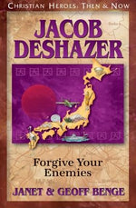 Jacob Deshazer: Forgive Your Enemies by Benge, Janet