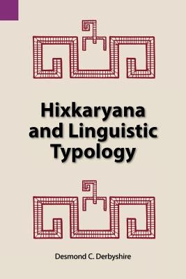 Hixkaryana and Linguistic Typology by Derbyshire, Desmond C.